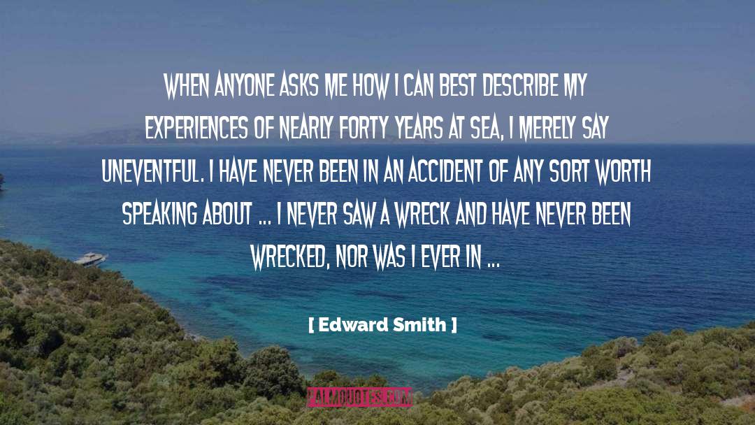 Edward Smith Quotes: When anyone asks me how