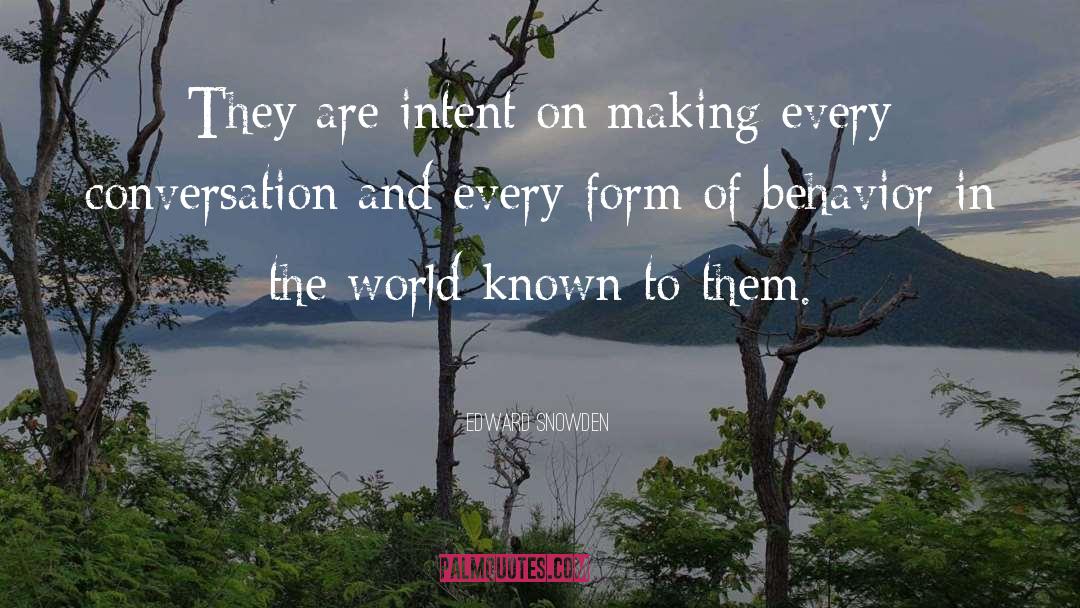 Edward Snowden Quotes: They are intent on making
