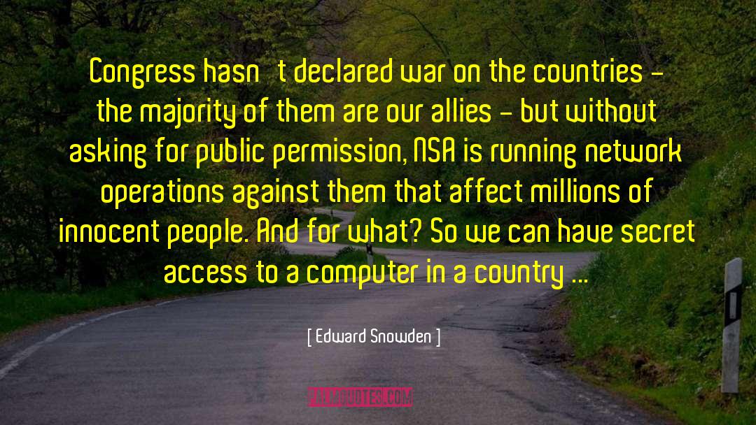 Edward Snowden Quotes: Congress hasn't declared war on