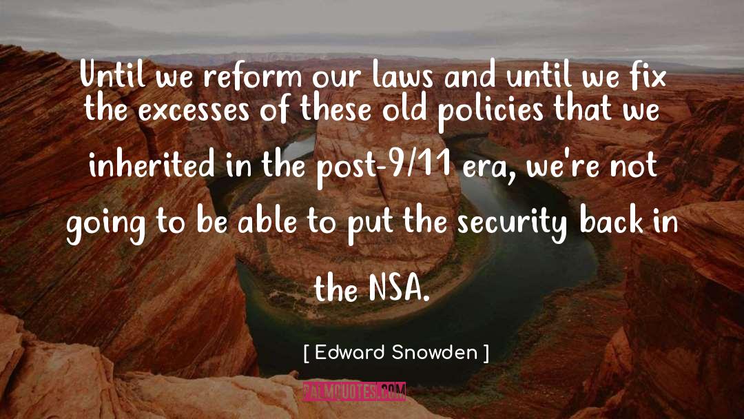 Edward Snowden Quotes: Until we reform our laws