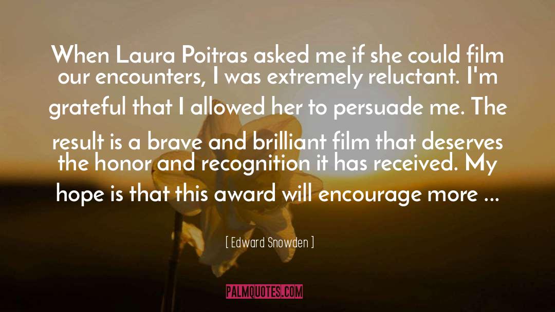Edward Snowden Quotes: When Laura Poitras asked me