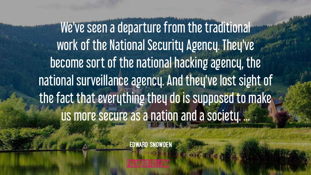 Edward Snowden Quotes: We've seen a departure from