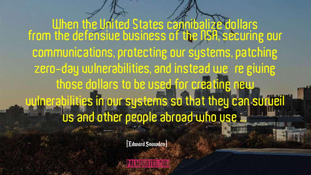 Edward Snowden Quotes: When the United States cannibalize