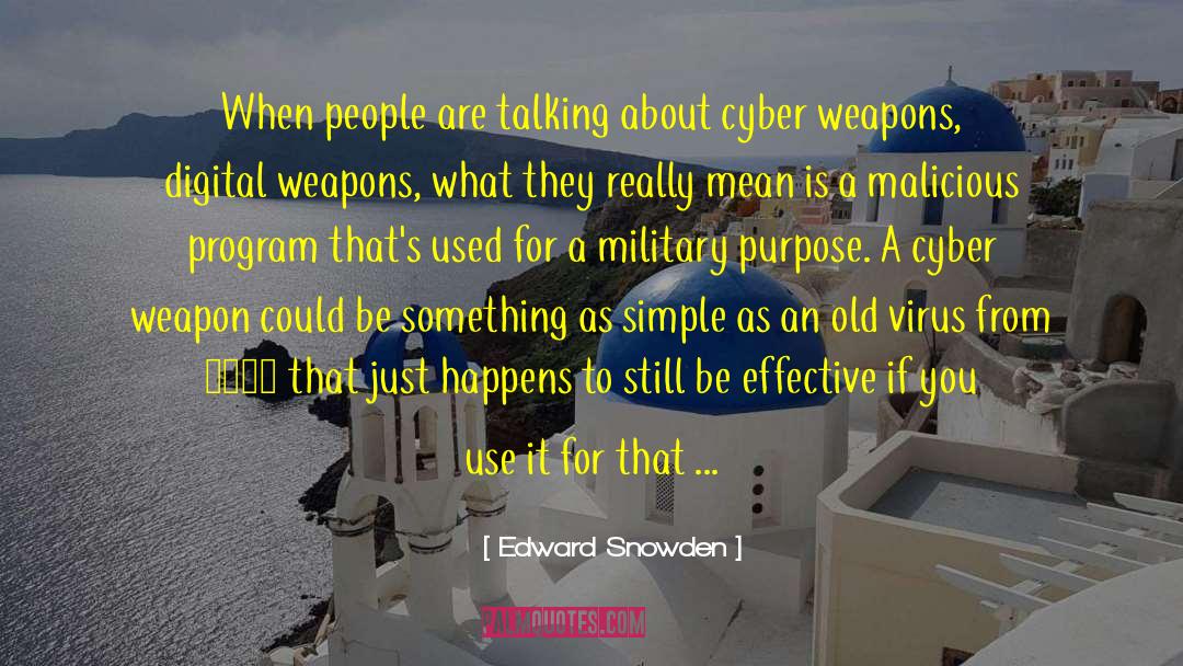 Edward Snowden Quotes: When people are talking about
