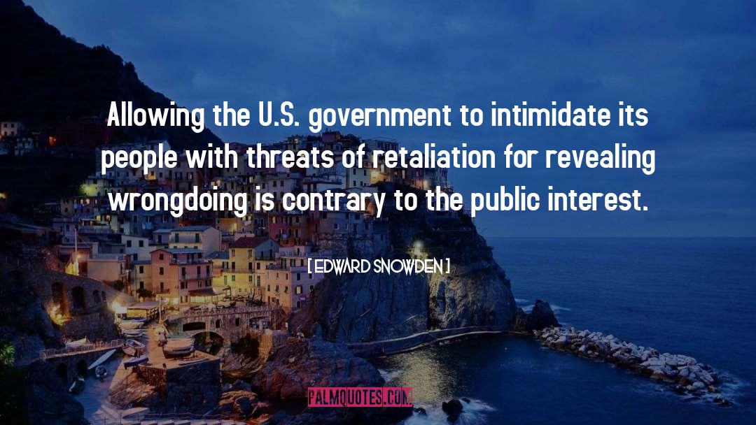 Edward Snowden Quotes: Allowing the U.S. government to