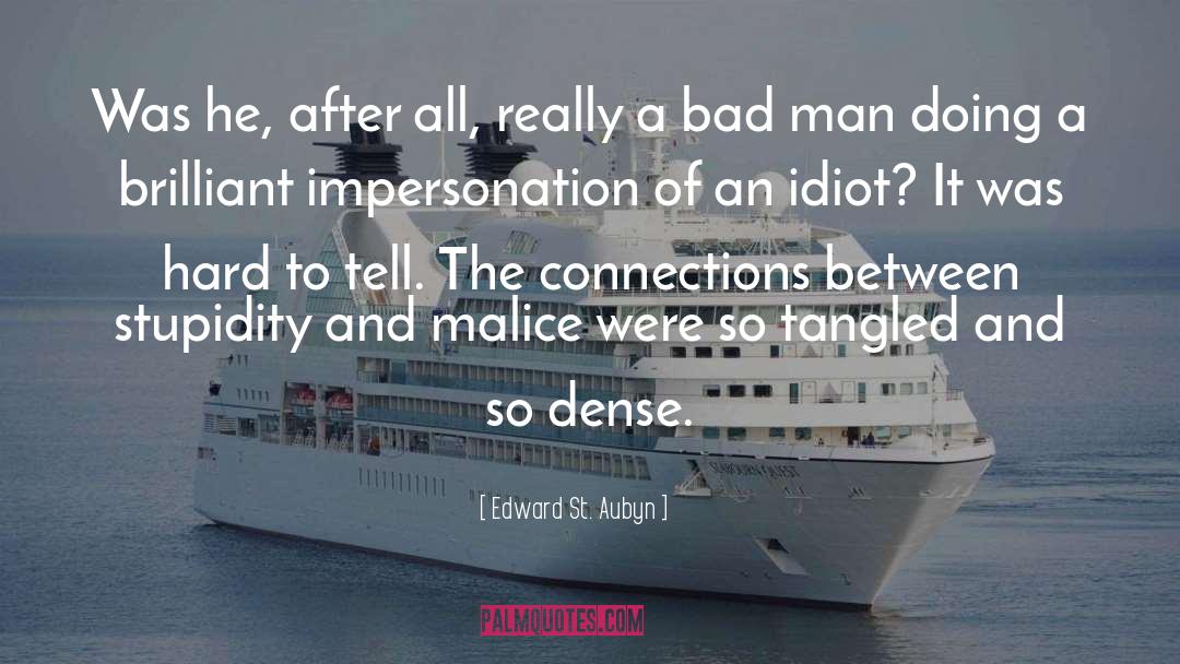 Edward St. Aubyn Quotes: Was he, after all, really