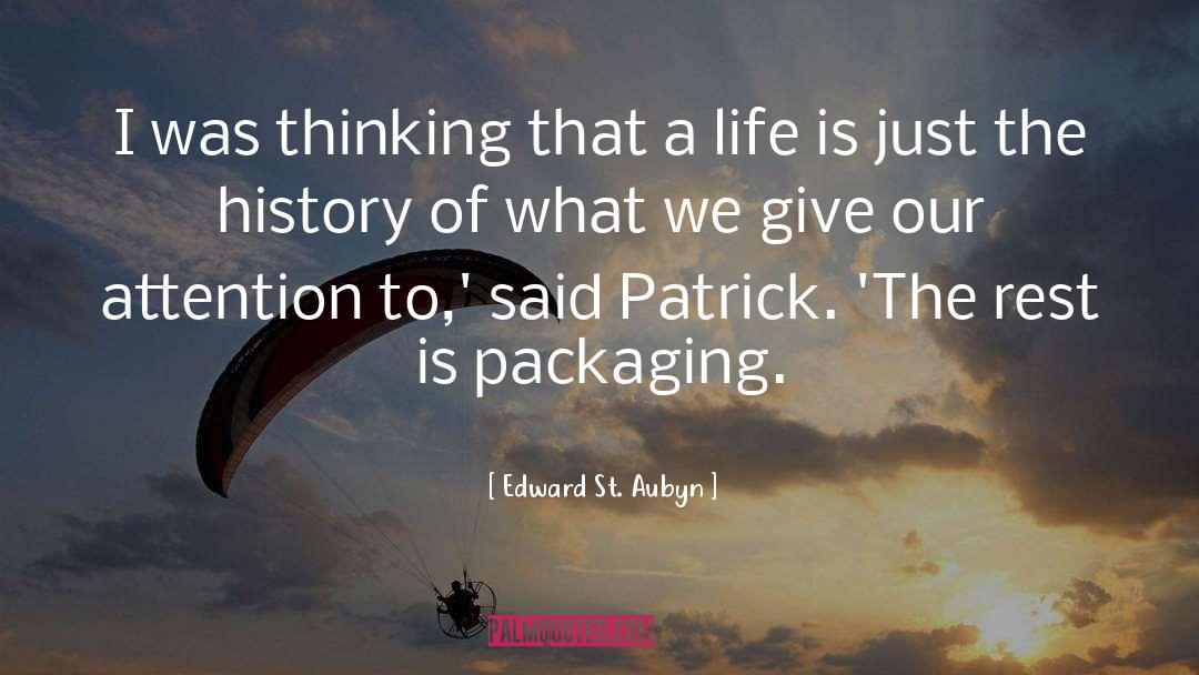 Edward St. Aubyn Quotes: I was thinking that a