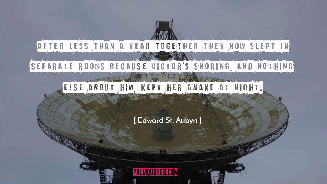 Edward St. Aubyn Quotes: After less than a year