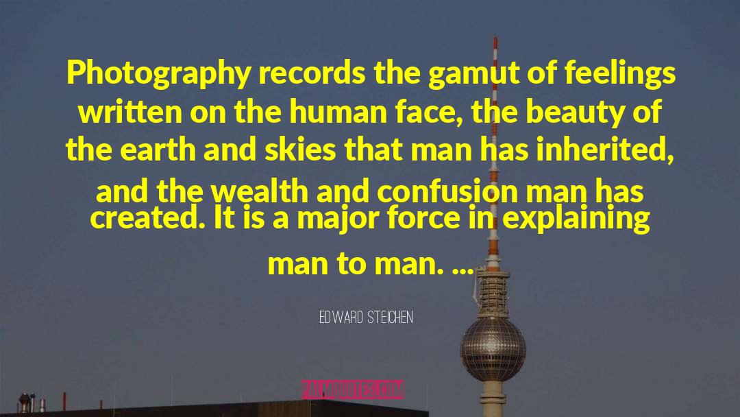 Edward Steichen Quotes: Photography records the gamut of