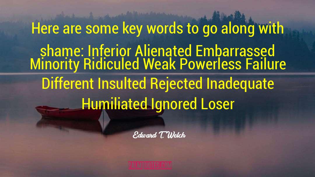 Edward T. Welch Quotes: Here are some key words