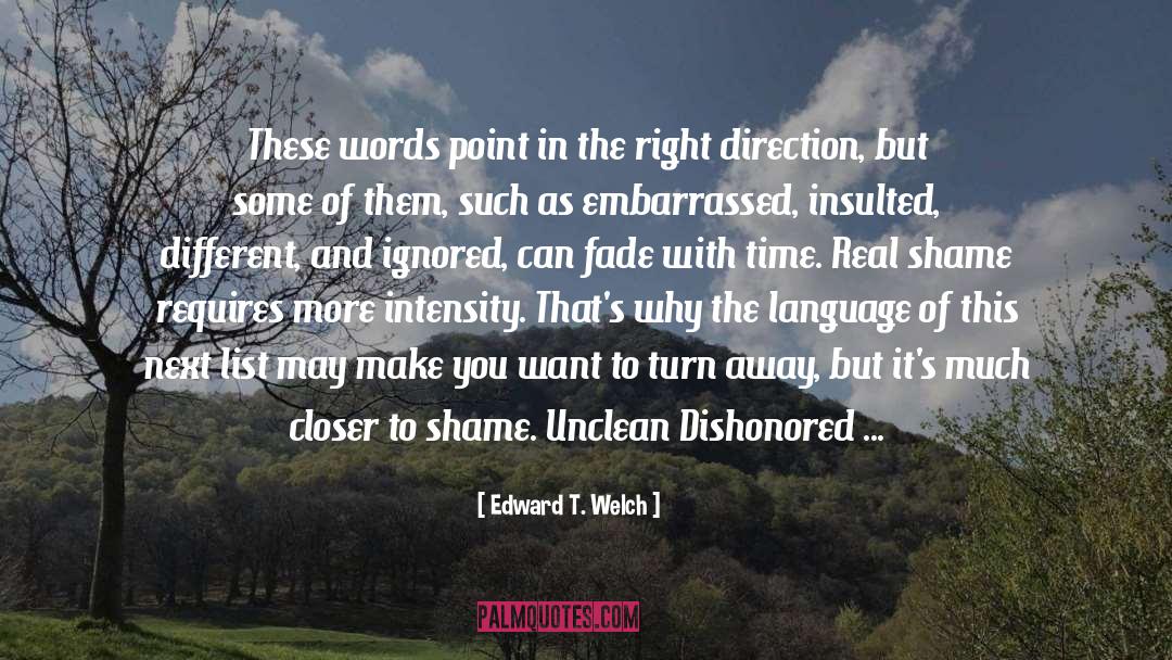 Edward T. Welch Quotes: These words point in the