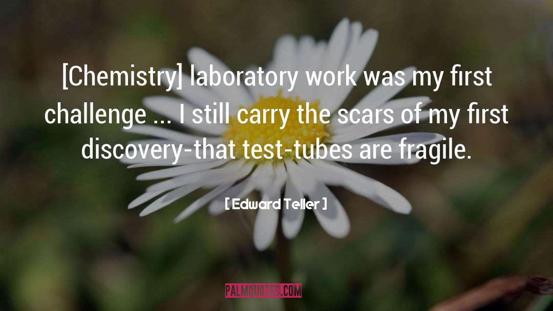 Edward Teller Quotes: [Chemistry] laboratory work was my