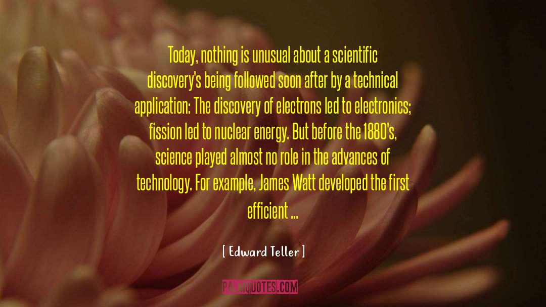 Edward Teller Quotes: Today, nothing is unusual about