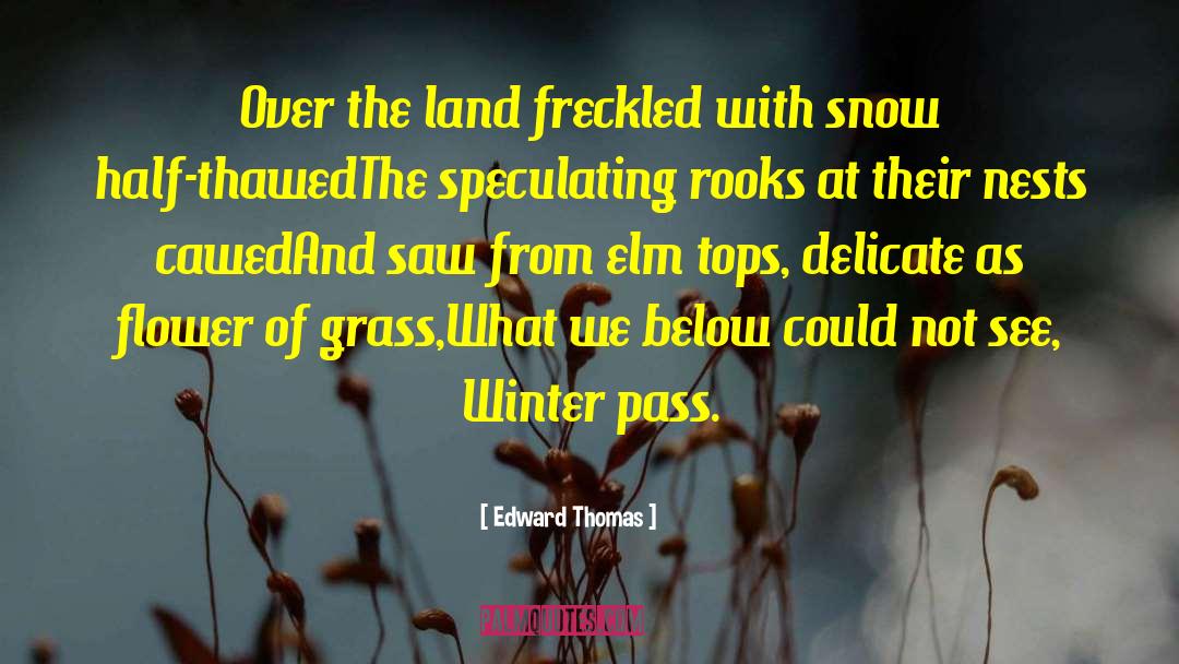 Edward Thomas Quotes: Over the land freckled with