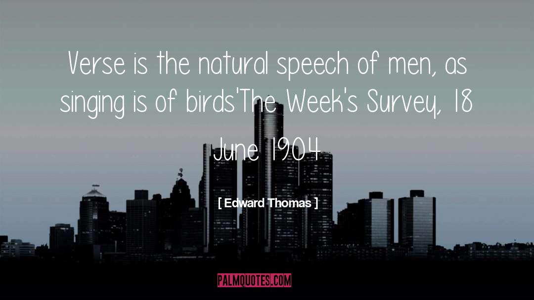 Edward Thomas Quotes: Verse is the natural speech