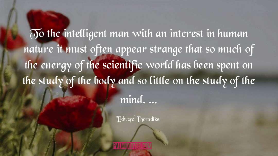 Edward Thorndike Quotes: To the intelligent man with
