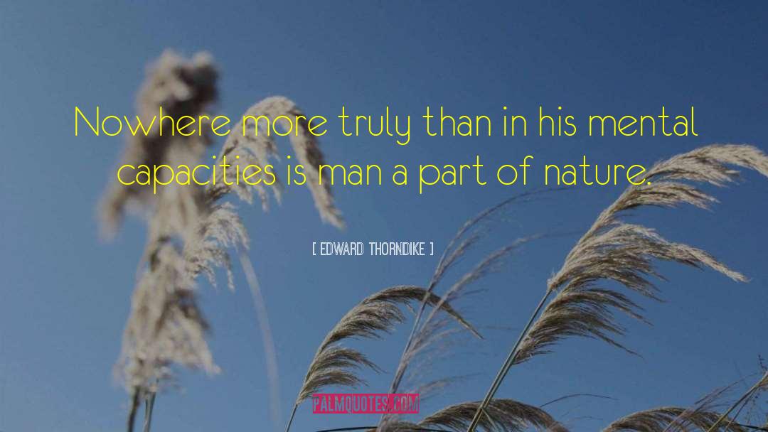 Edward Thorndike Quotes: Nowhere more truly than in