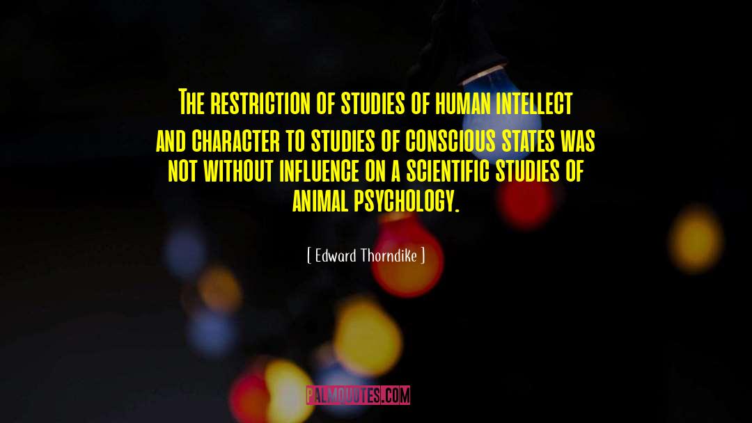 Edward Thorndike Quotes: The restriction of studies of