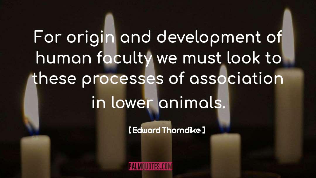 Edward Thorndike Quotes: For origin and development of