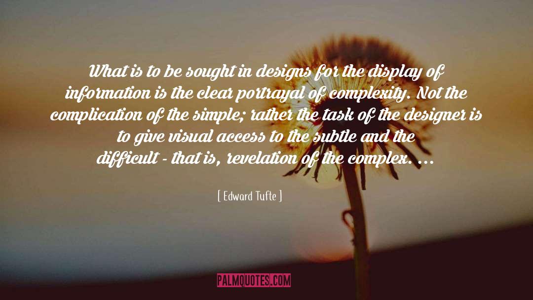 Edward Tufte Quotes: What is to be sought