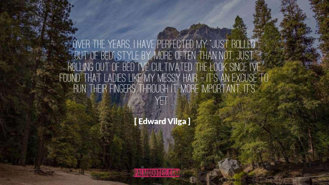 Edward Vilga Quotes: Over the years, I have
