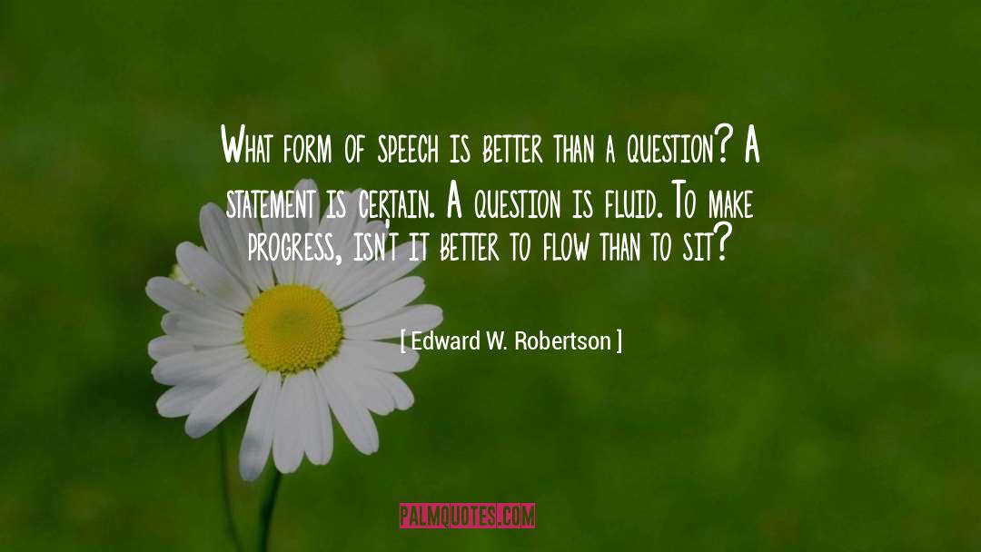 Edward W. Robertson Quotes: What form of speech is