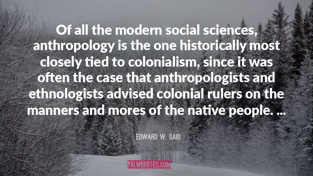 Edward W. Said Quotes: Of all the modern social