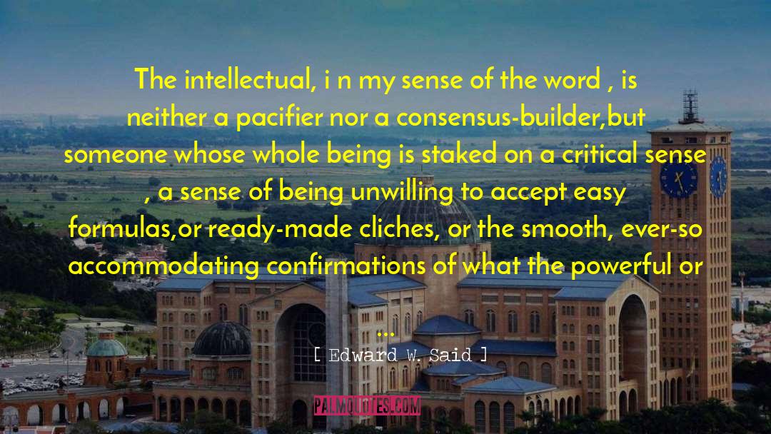 Edward W. Said Quotes: The intellectual, i n my