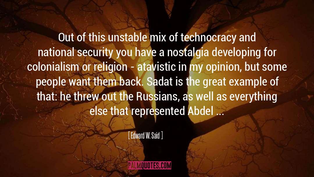 Edward W. Said Quotes: Out of this unstable mix