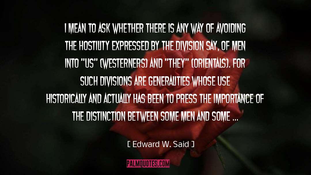 Edward W. Said Quotes: I mean to ask whether