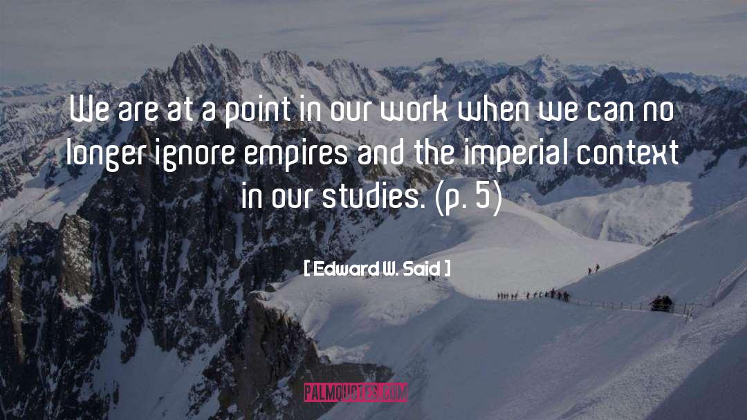 Edward W. Said Quotes: We are at a point