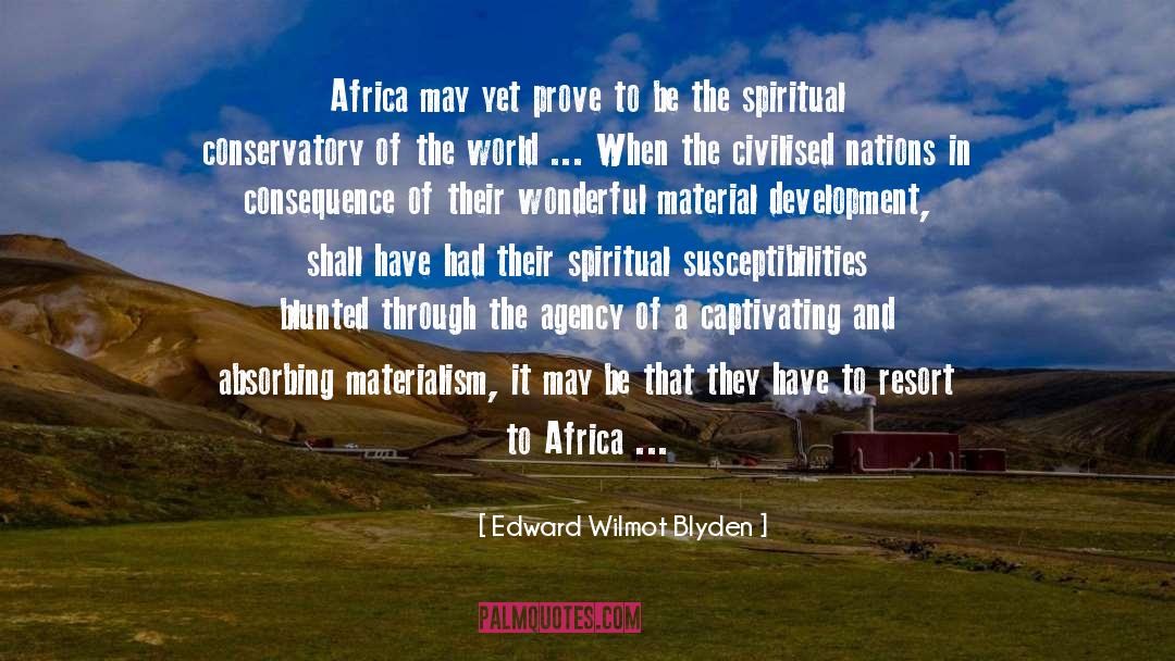 Edward Wilmot Blyden Quotes: Africa may yet prove to