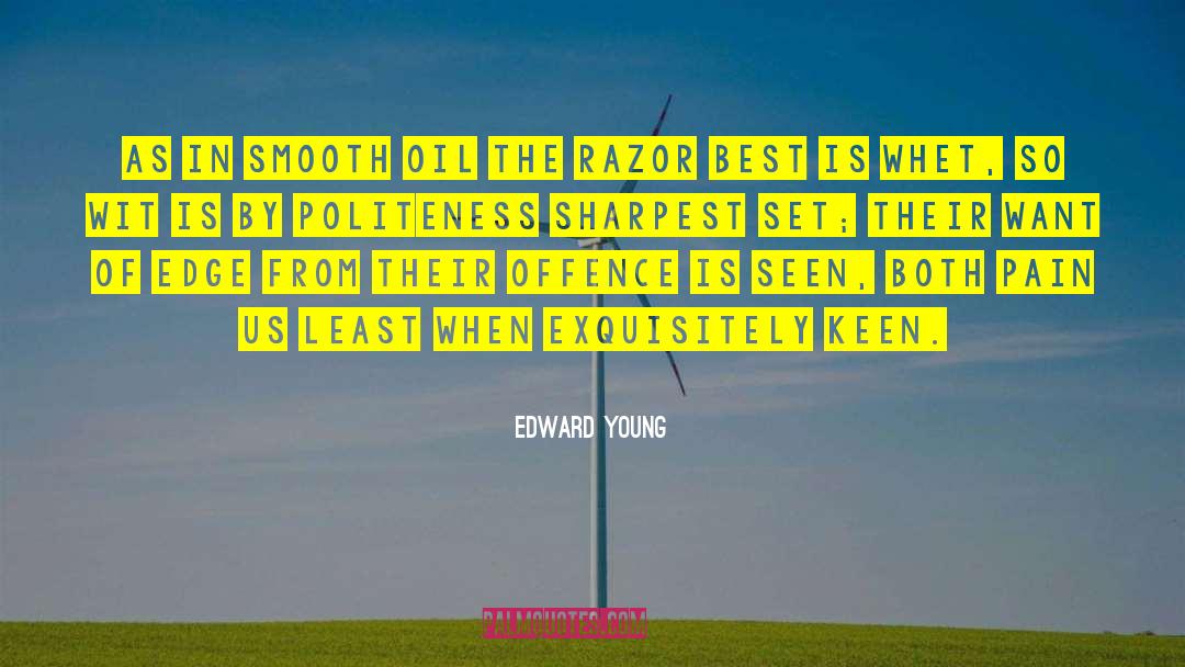 Edward Young Quotes: As in smooth oil the
