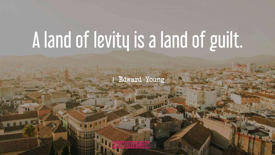 Edward Young Quotes: A land of levity is