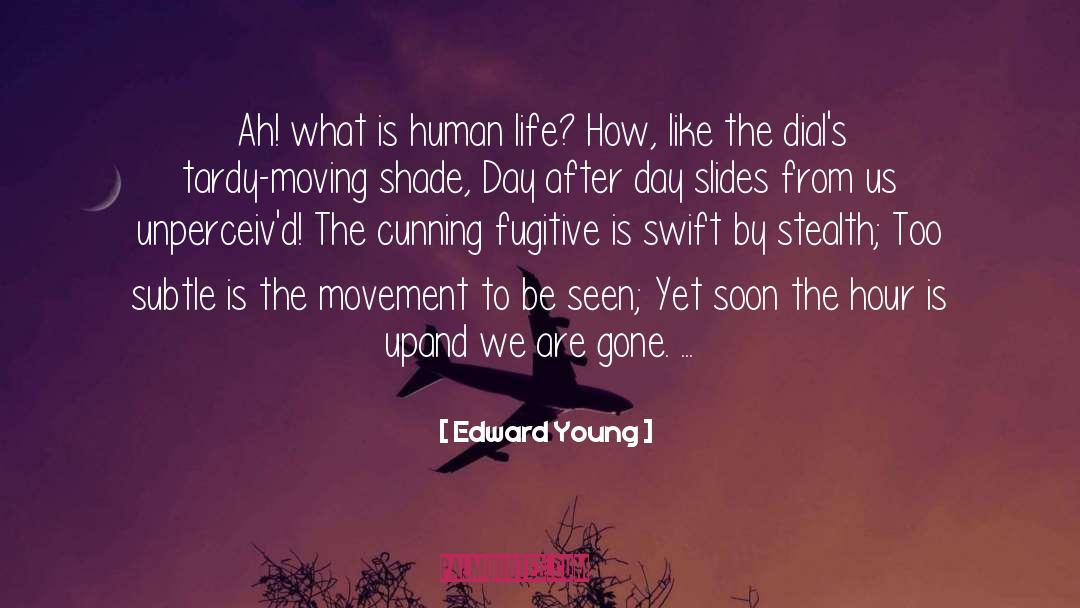 Edward Young Quotes: Ah! what is human life?