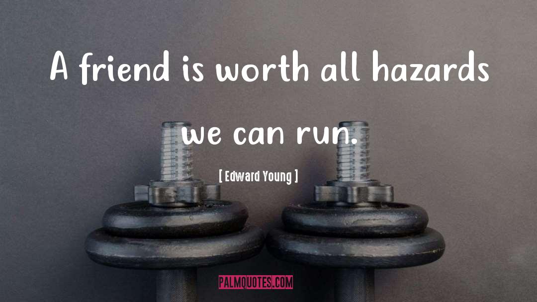 Edward Young Quotes: A friend is worth all