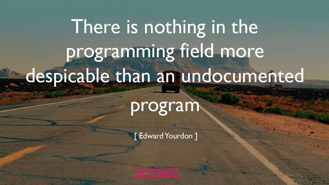 Edward Yourdon Quotes: There is nothing in the