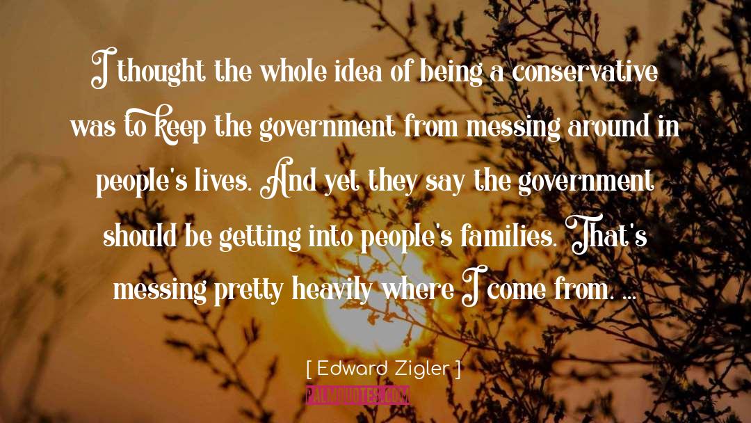 Edward Zigler Quotes: I thought the whole idea