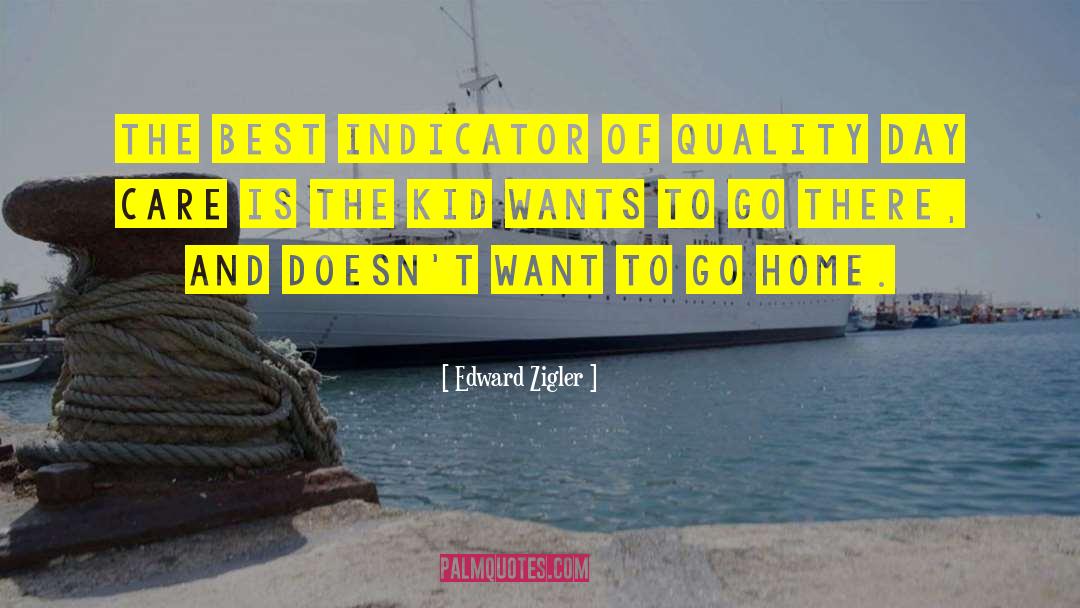 Edward Zigler Quotes: The best indicator of quality