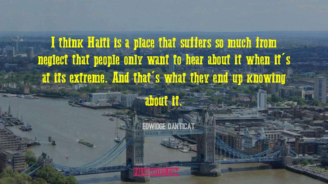 Edwidge Danticat Quotes: I think Haiti is a