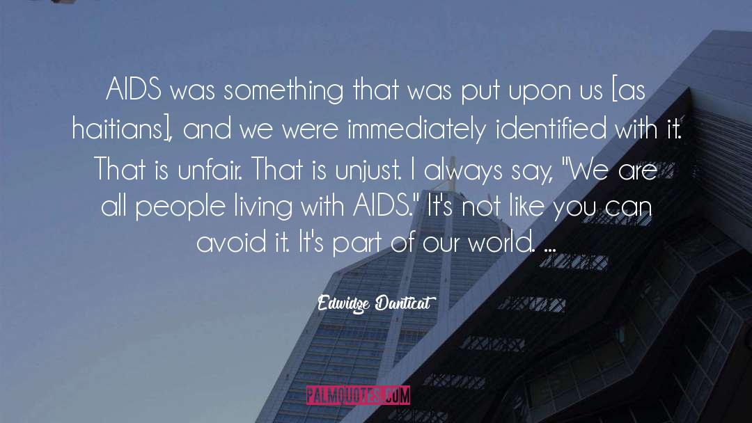 Edwidge Danticat Quotes: AIDS was something that was