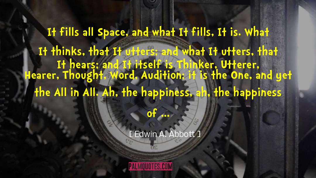 Edwin A. Abbott Quotes: It fills all Space, and