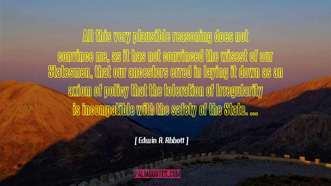 Edwin A. Abbott Quotes: All this very plausible reasoning