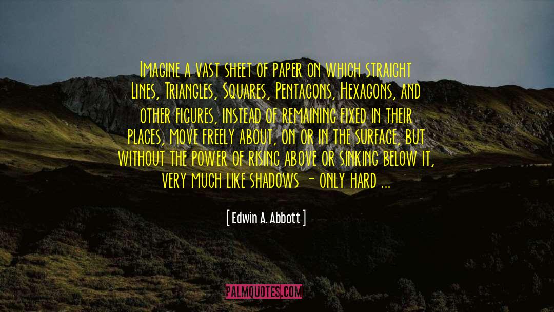 Edwin A. Abbott Quotes: Imagine a vast sheet of