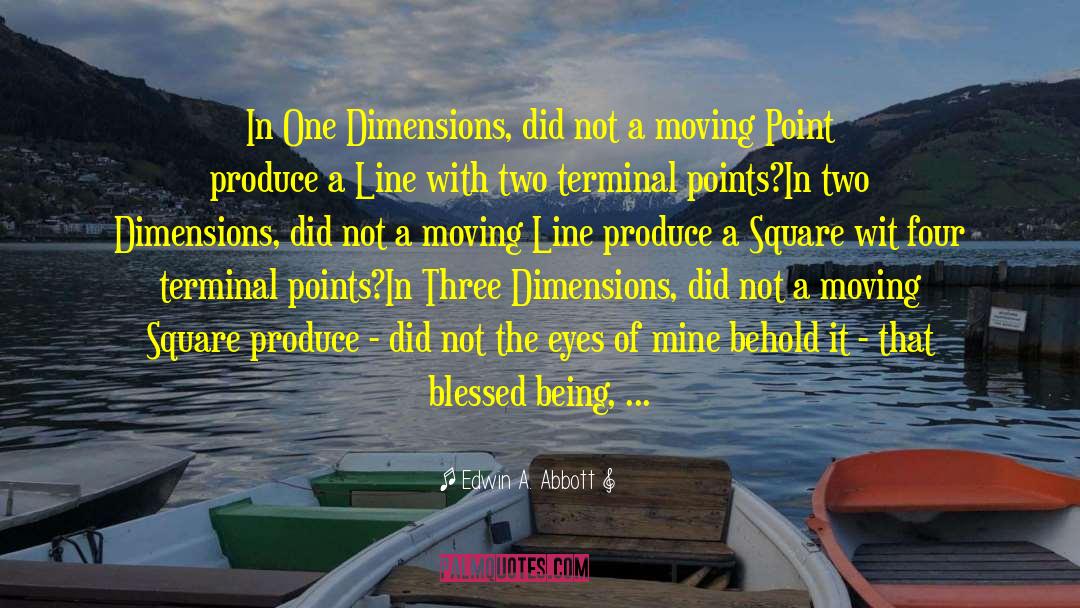 Edwin A. Abbott Quotes: In One Dimensions, did not