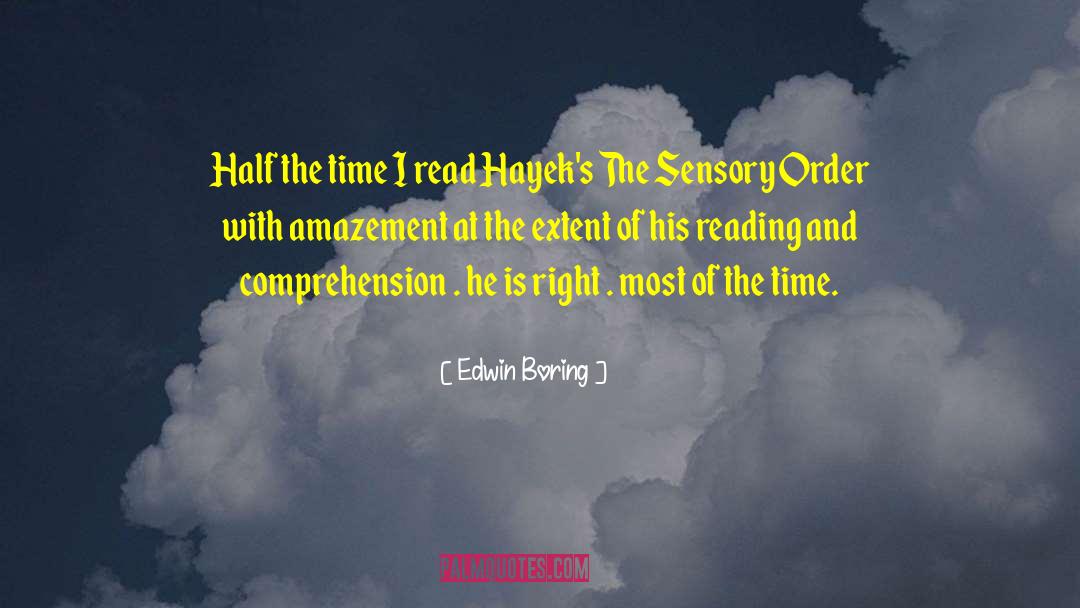 Edwin Boring Quotes: Half the time I read