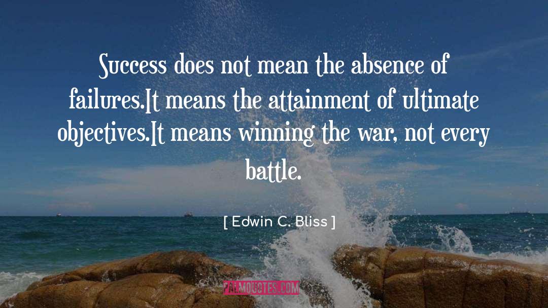 Edwin C. Bliss Quotes: Success does not mean the