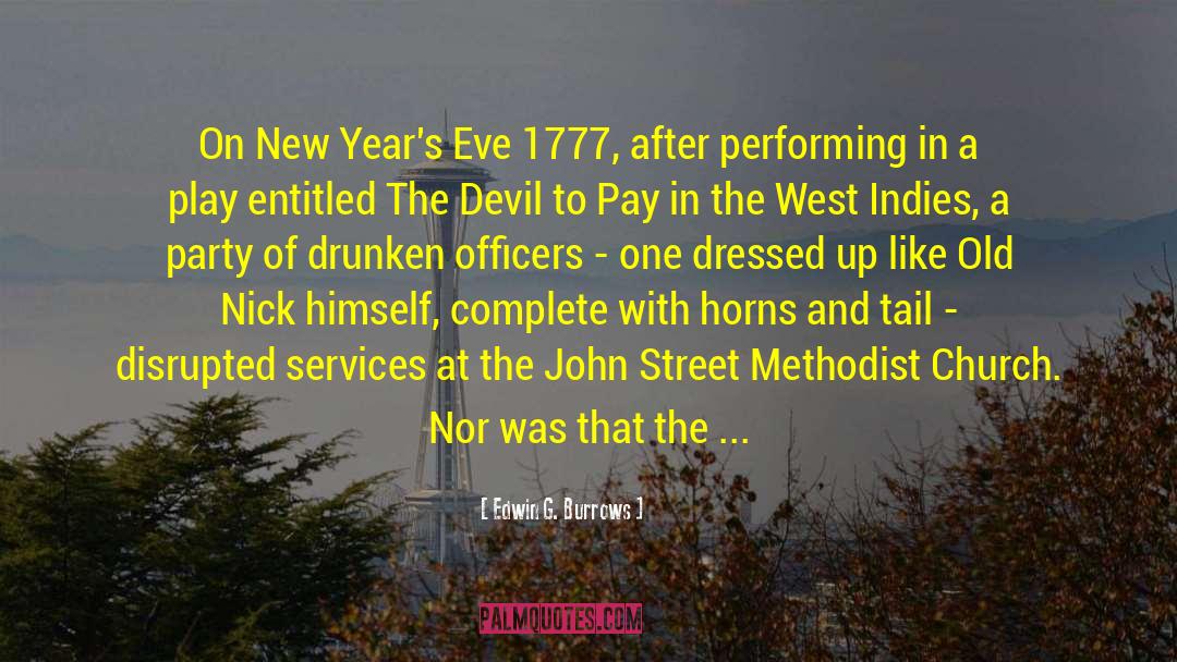 Edwin G. Burrows Quotes: On New Year's Eve 1777,