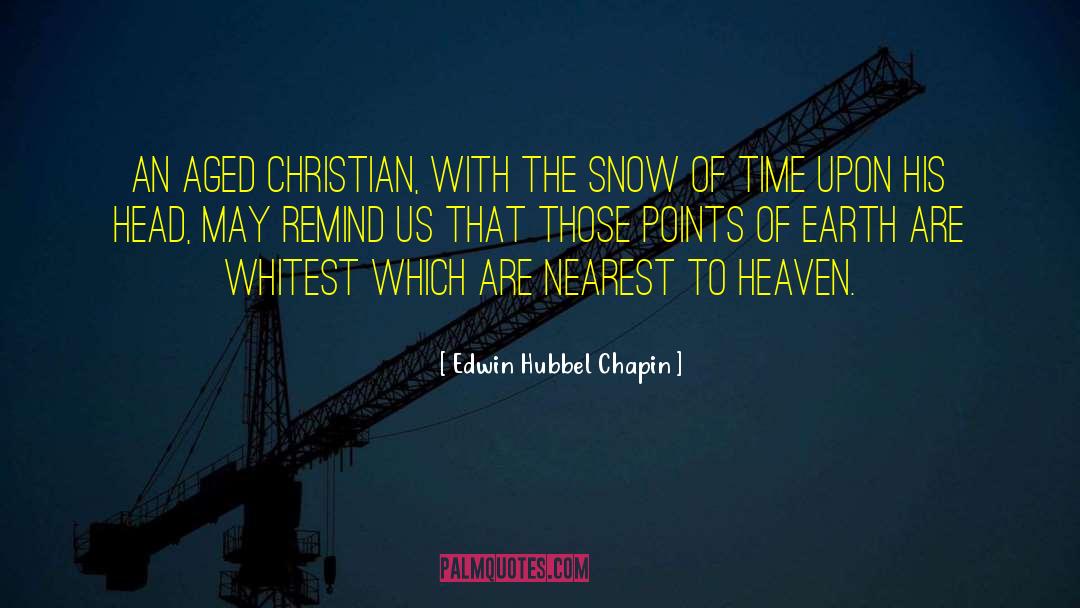 Edwin Hubbel Chapin Quotes: An aged Christian, with the