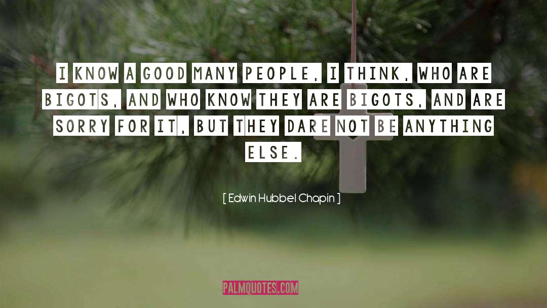 Edwin Hubbel Chapin Quotes: I know a good many